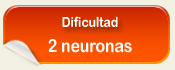 Nivel de dificultad 2 neuronas